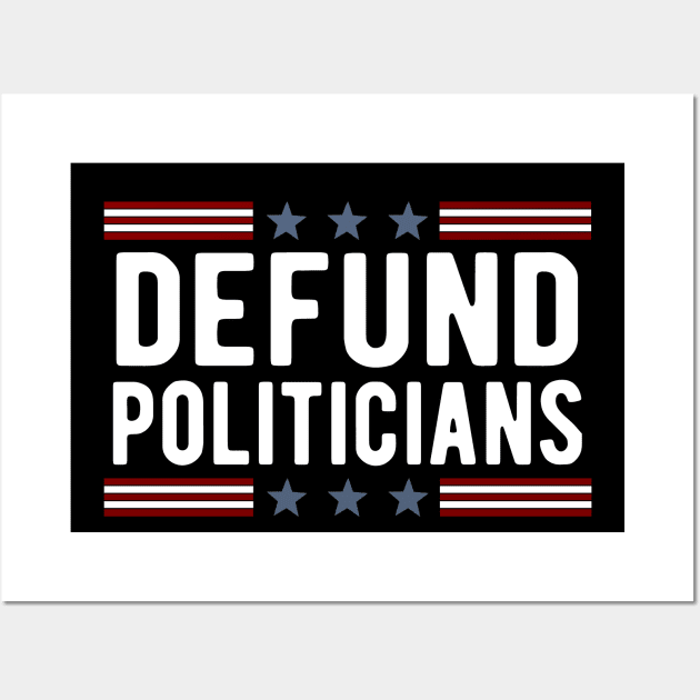 Defund Politicians Wall Art by Doc Maya